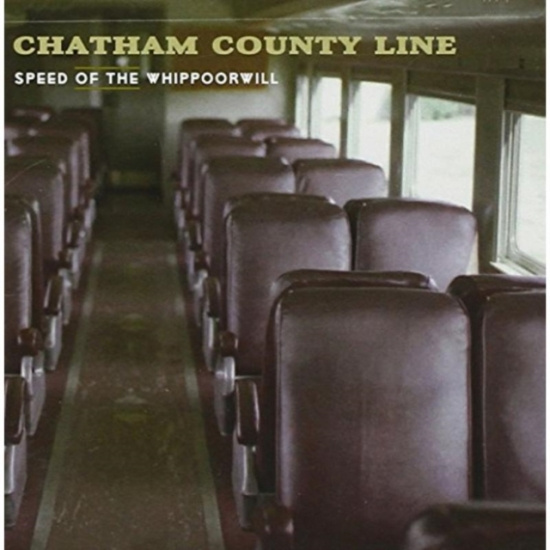 Chatham County Line - Speed Of The Whippoorwill