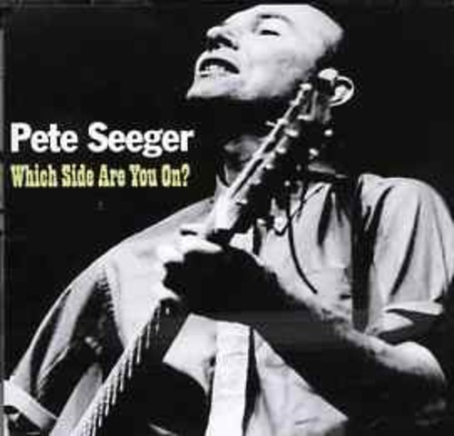 Seeger Pete - Which Side Are You On?