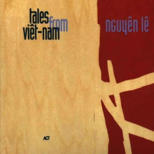 Le Nguyen - Tales From Viet-Nam