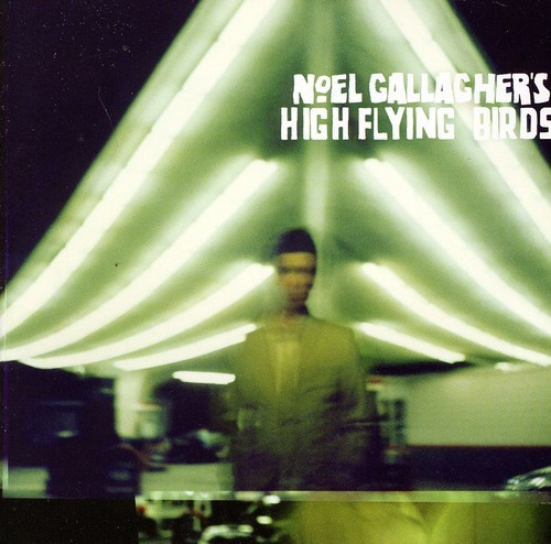 Noel Gallagher's High Flying Birds - Noel Gallagher's High Flying Birds