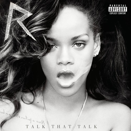 Rihanna - Talk That Talk - Explicit