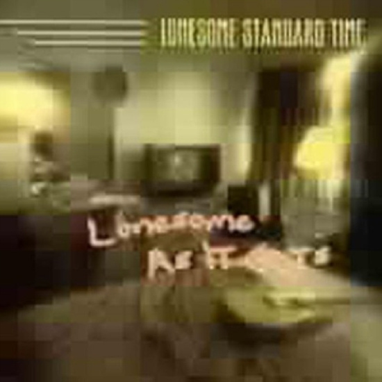 Lonesome Standard Time - Lonesome As It Gets