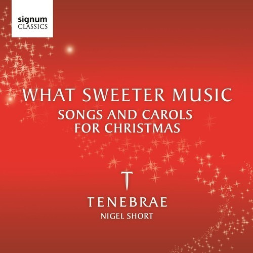 Tenebrae - What Sweeter Music