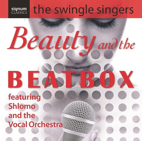 The Swingle Singers - Beauty & The Beatbox