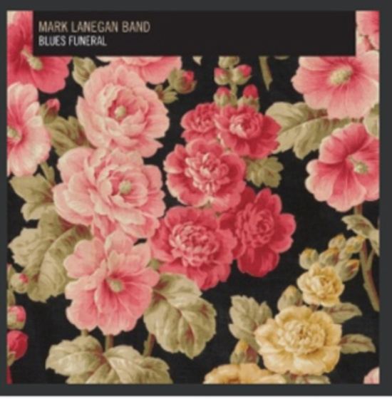 Mark Lanegan Band - Blues Funeral