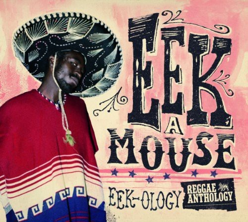 Eek-A-Mouse - Reggae Anthology