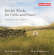 Ireland / Bax / Bowen - British Works For Cello And Piano Ireland / Bax / Bowen - British Works For Cello And Piano