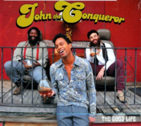 John The Conqueror - The Good Life